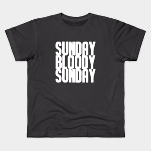 Sunday Bloody Sunday, white Kids T-Shirt